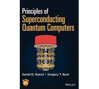 Principles of Superconducting Quantum Computers – Wiley-VCH