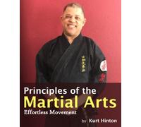 Principles of the Martial Arts: Effortless Movement