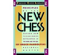 Principles of the New Chess: Superb New Techniques Developed in the USSR and the USA (Fireside Chess Library)