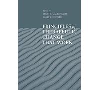 Principles of Therapeutic Change That Work (Oxford Series in Clinical Psychology)