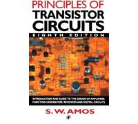 Principles of Transistor Circuits: Introduction to the Design of Amplifiers, Receivers and Digital Circuits