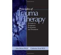 Principles of Trauma Therapy: A Guide to Symptoms, Evaluation, and Treatment