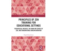 Principles of Zen Training for Educational Settings : Pedagogical Insights, the Kwan Um School of Zen, and Transnational Korean Buddhism