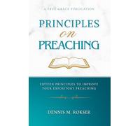 Principles on Preaching: Fifteen Principles to Improve Your Expository Preaching