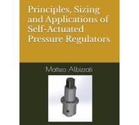 Principles, Sizing and Applications of Self-Actuated Pressure Regulators