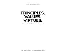 Principles, Values, Virtues: Universal Truth Lives Among Us