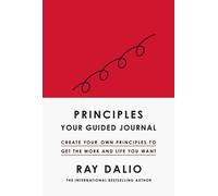 Principles: Your Guided Journal: Create Your Own by Ray Dalio (HB 2022)