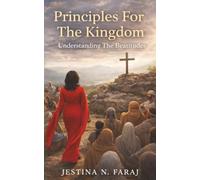 Priniples For The Kingdom: Understanding The Beatitudes