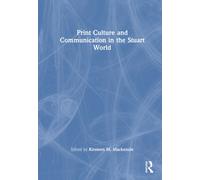 Print Culture and Communication in the Stuart World