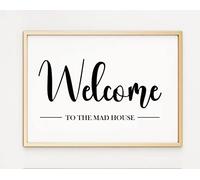 Print Galore Welcome to The Mad House Print PO250