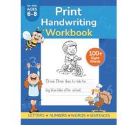 Print Handwriting Workbook: Beginning Writing for Kids from Tracing Letters to Writing Words, Numbers, and Fun Sentences with Fun Pictures to Color, Over 100 Sight Words
