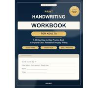 Print Handwriting Workbook for Adults: A 30-Day Step-by-Step Practice Book to Improve Clear, Readable Everyday Writing
