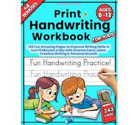 Print Handwriting Workbook for Kids: 145 Fun Amazing Pages to Improve Writing Skills in Just 15 Minutes a Day with Science Facts,Jokes, Creative Writing & Personal Growth
