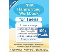 Print Handwriting Workbook for Teens: Improve your printing handwriting & practice print penmanship workbook for teens and tweens: 1 (Master Print and Cursive Writing Penmanship for Teens)