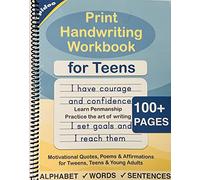 Print Handwriting Workbook for Teens: Improve your printing handwriting & practice print penmanship workbook for teens and tweens (Master Print and Cursive Writing Penmanship for Teens)