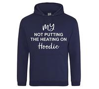 Print Shirts You think it, we print it Not Putting Heating On Unisex Funny Hoodie Retro Pullover Hoody, 11 Colour choices Navy