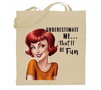 Print Shirts You think it, we print it Printshirts Underestimate Me That’ll Be Fun Tote Bag - Funny Retro Pin Up Redhead Sarcastic Quote, Reusable Shopping Bag, Vintage Humor Gift for Women (Natural)