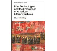 Print Technologies and the Emergence of American Literary Cultures
