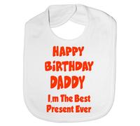 Print4U Baby Bib With Print Happy Birthday Daddy Best Present Ever White