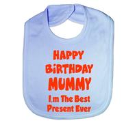 Print4U Baby Bib With Print Happy Birthday Mummy Best Present Ever Blue