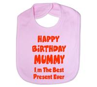 Print4U Baby Bib With Print Happy Birthday Mummy Best Present Ever Pink