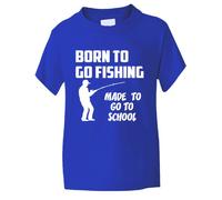 Print4U Born to Go Fishing Made to Go to School Boys/Girls T-Shirt 12-13 Blue