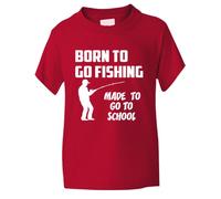 Print4U Born to Go Fishing Made to Go to School Boys/Girls T-Shirt 9-11 Red