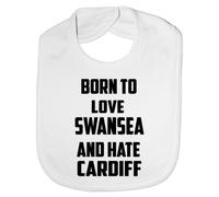 Print4U Born To Love Swansea & Hate Cardiff - Funny Baby/Toddler/Newborn Bib Gift white