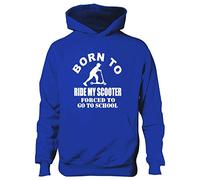 Print4U Born To Ride My Scooter Forced to Go To School Kids Hoodie Age 9-11 Blue