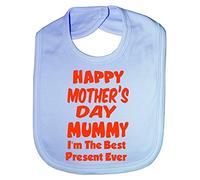 Print4U Happy Mother's Day I'm The Best Present Ever Bib