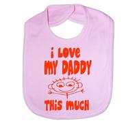 Print4U I Love My Daddy This Much - Funny Baby/Toddler/Newborn Bib -Gift pink