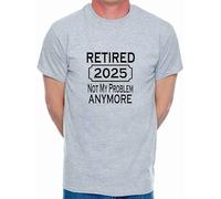 Print4U I Retired in 2025 T-Shirt Funny Retirement Gift for Men Man's Tee XX-Large Grey Black Text