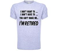 Print4U I Won't I'm Retired Mens Retirement T Shirt Large Grey Black Text