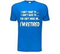 Print4U I Won't I'm Retired Mens Retirement T Shirt X-Large Blue