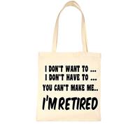 Print4U I Won't I'm Retired Retirement Funny Shopping Tote Bag For Life Ladies Gift Natural