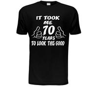 Print4U It Took 70 Years to Look This Good ~70th Birthday Gift T-Shirt Unisex Large Black