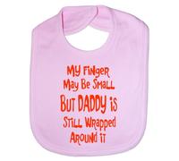Print4U My Finger Is Small Daddy Wrapped Around It - Funny Baby/Toddler/Newborn Bib Gift pink