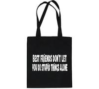 Print4U Shopping Tote Bag For Life Best Friends Don't Let You Do Stupid Things
