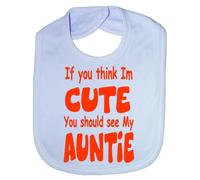 Print4U Think I'm Cute See My Auntie Present One Size Funny Baby Toddler Bib Baby Gift