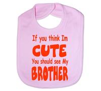 Print4U Think I'm Cute See My Brother - Funny Baby/Toddler/Newborn Bib - Baby Gift pink