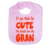 Print4U Think I'm Cute See My Gran - Funny Baby/Toddler/Newborn Bib - Baby Gift pink