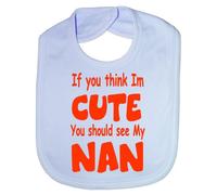 Print4U Think I'm Cute See My Nan - Funny Baby/Toddler/Newborn Bib - Baby Gift blue