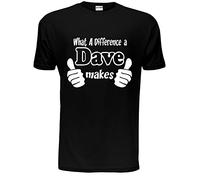 Print4U What A Difference A Dave Makes Mens Unisex T-Shirt Medium Black