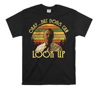 Printable Area Shaun of The Dead Shirt, Okay But Dogs Can Look Up Vintage T-Shirt, Movies Quote Unisex Tshirt Black