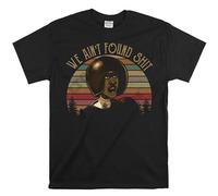 Printable Area Tim Russ We Ain't Found Shit Vintage T-Shirt, Movies Quote Unisex Tshirt Black