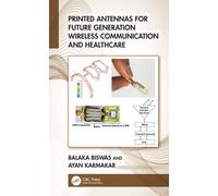 Printed Antennas for Future Generation Wireless Communication and Healthcare