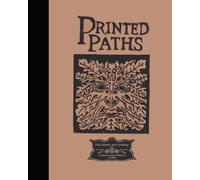 Printed Paths; Field Marks & Findings Archive Journal: A Sticker & Mini Print Archive (Printed Paths, walk guides, folklore and hidden histories)