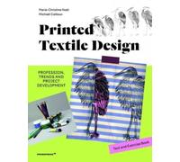 Printed Textile and Design : Profession, Trends and Project Development. Text and Exercise Book