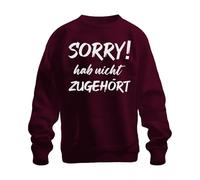 Printera Sorry! hab Nicht zuhörten Funny Saying Statement Saying Ironie Unisex Sweatshirt Pullover, burgundy, M