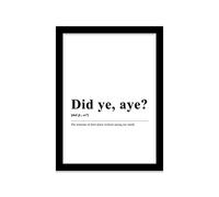 Printers Mews - Did Ye, Aye? Definition Print - Funny Wall Art Poster - A4 Print in Black Frame - 24.5 x 33cm (9.6x13inch)